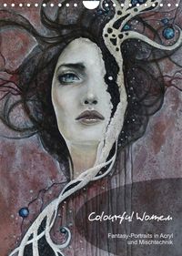 Buch Cover Colourful Women - Fantasy-Frauenportraits in Acryl und Mischtechnik (Wandkalender 2023 DIN A4 hoch)