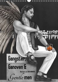 Buch Cover GANGSTER, GANOVEN & Gentlemen. Man-up Illustrationen, Zeichnungen, Grafiken und Malerei mit Mannsbildern der Marke "Burlesque up your wall" von Sara Horwath (Wandkalender 2023 DIN A3 hoch)