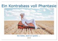 Buch Cover Ein Kontrabass voll Phantasie (Wandkalender 2024 DIN A2 quer), CALVENDO Monatskalender