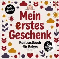 Buch Cover Mein erstes Geschenk zur Geburt - Kontrastbuch für Babys