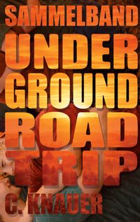 Buch Cover Underground Roadtrip
