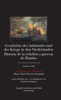 Buch Cover Antonio Trillo: Geschichte des Aufstandes und der Kriege in den Niederlanden