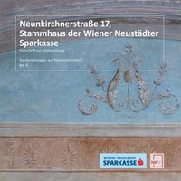 Buch Cover Neunkirchnerstraße 17, Stammhaus der Wiener Neustädter Sparkasse