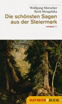 Buch Cover Die schönsten Sagen aus der Steiermark
