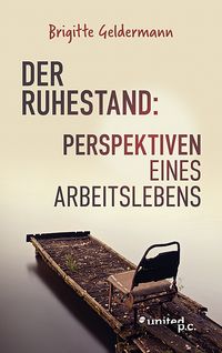 Buch Cover Der Ruhestand: Perspektiven eines Arbeitslebens