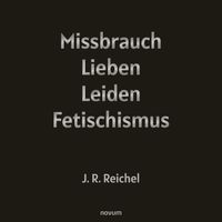 Buch Cover Missbrauch, Lieben, Leiden, Fetischismus