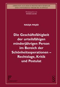 Buch Cover Die Geschäftsfähigkeit der urteilsfähigen minderjährigen Person im Bereich der Schönheitsoperationen - Rechtslage, Kritik und Postulat