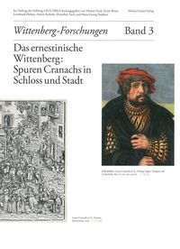 Buch Cover Das ernestinische Wittenberg: Spuren Cranachs in Schloss und Stadt