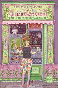 Buch Cover Die Glücksbäckerei – Die magische Verwandlung