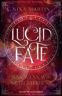 Buch Cover Lucid Fate – Was, wenn wir nicht sterben?