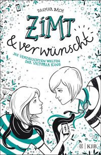 Buch Cover Zimt und verwünscht − Die vertauschten Welten der Victoria King