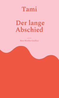 Buch Cover Tami. Der lange Abschied.