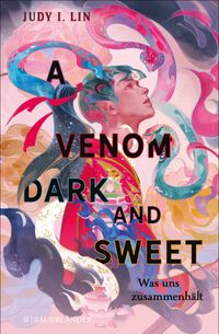 Buch Cover A Venom Dark and Sweet – Was uns zusammenhält