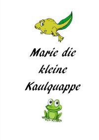Buch Cover Marie die kleine Kaulquappe