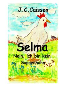 Buch Cover Selma - Nein, ich bin kein Suppenhuhn