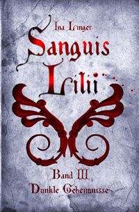 Buch Cover Sanguis Lilii / Sanguis Lilii - Band III