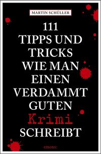 Buch Cover 111 Tipps und Tricks, wie man einen verdammt guten Krimi schreibt