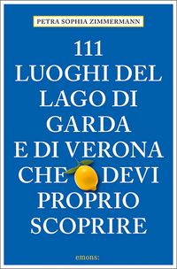 Buch Cover 111 Luoghi del lago di Garda e di Verona che devi proprio scoprire