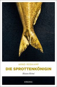 Buch Cover Die Sprottenkönigin. Kriminalhauptkommissarin Marie Geisler ermittelt in ihrem 5. Fall