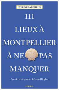 Buch Cover 111 Lieux à Montpellier à ne pas manquer