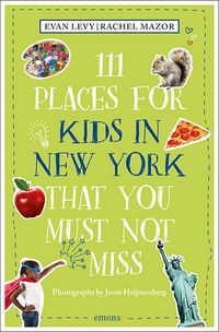 Buch Cover 111 Places for Kids in New York That You Must Not Miss
