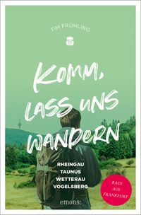 Buch Cover Komm, lass uns wandern. Rheingau, Taunus, Wetterau, Vogelsberg