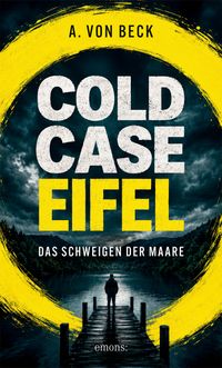 Buch Cover Cold Case Eifel. Das Schweigen der Maare