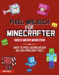 Buch Cover Pixel-Malbuch für Minecrafter – Noch mehr Monster - 70 Pixel-Ausmalbilder aus der Minecraft-Welt