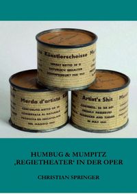 Buch Cover Humbug & Mumpitz – ‚Regietheater‘ in der Oper
