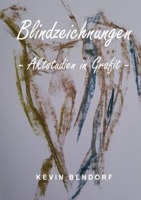 Buch Cover Blindzeichnungen - Aktstudien in Grafit -