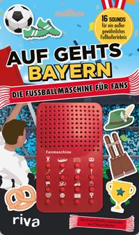 Buch Cover Auf geht's Bayern – die Fußballmaschine für Bayern-Fans