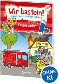 Buch Cover Wir basteln! - Malen, Ausschneiden, Kleben - Feuerwehr