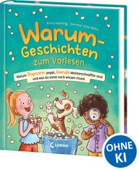 Buch Cover Warum-Geschichten zum Vorlesen - Warum Popcorn poppt, Hunde Meisterschnüffler sind und was du sonst noch wissen musst
