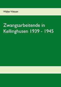 Buch Cover Zwangsarbeitende in Kellinghusen 1939 - 1945