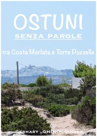 Buch Cover OSTUNI senza parole: tra Costa Merlata e Torre Pozzelle