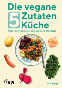 Buch Cover Die vegane 5-Zutaten-Küche