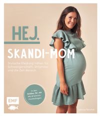 Buch Cover Hej. Skandi-Mom – Stylische Kleidung nähen für Schwangerschaft, Stillphase und die Zeit danach