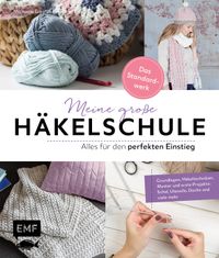 Buch Cover Meine große Häkelschule – Alles für den perfekten Einstieg – Das Standardwerk