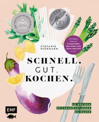 Buch Cover Schnell. Gut. Kochen. – So kochen Spitzenköch*innen zu Hause