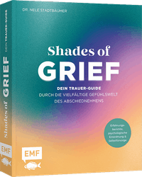 Buch Cover Shades of Grief – Dein Trauer-Guide durch die vielfältige Gefühlswelt des Abschiednehmens