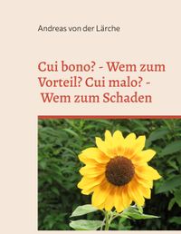 Buch Cover Cui bono? - Wem zum Vorteil? Cui malo? - Wem zum Schaden