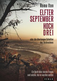 Buch Cover Elfter September hoch drei oder die überlangen Schatten des Verbrechens