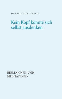 Buch Cover Kein Kopf könnte sich selbst ausdenken