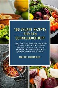Buch Cover 100 Vegane Rezepte für den Schnellkochtopf