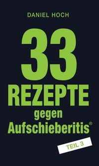 Buch Cover 33 Rezepte gegen Aufschieberitis Teil 3