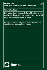 Buch Cover Betriebsverfassungsrechtliche Mitbestimmung und Mitwirkung bei Entscheidungszentrum und Informationsmonopol im Ausland