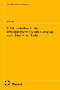Buch Cover Kollektivarbeitsrechtliche Beteiligungsrechte bei der Kündigung nach chinesischem Recht