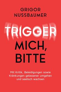 Buch Cover Trigger mich, bitte!