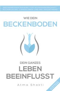 Buch Cover Wie dein Beckenboden dein ganzes Leben beeinflusst