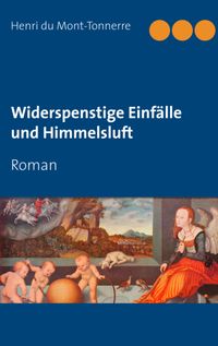 Buch Cover Widerspenstige Einfälle und Himmelsluft